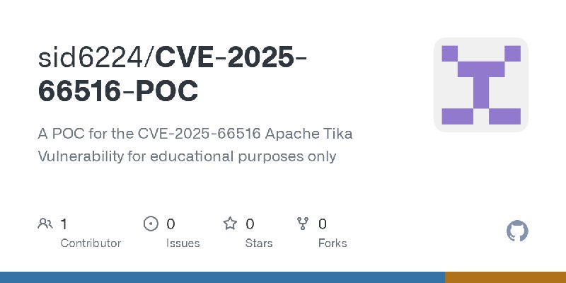 GitHub - sid6224/CVE-2025-66516-POC: A POC for the CVE-2025-66516 Apache Tika Vulnerability for educational purposes only
