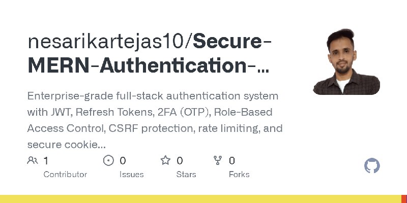GitHub - nesarikartejas10/Secure-MERN-Authentication-System-with-JWT-2FA-Role-Based-Access: Enterprise-grade full-stack authentication…