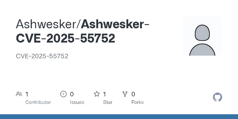GitHub - Ashwesker/Ashwesker-CVE-2025-55752: CVE-2025-55752