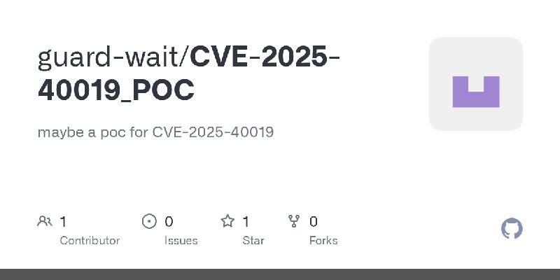 GitHub - guard-wait/CVE-2025-40019_POC: maybe a poc for CVE-2025-40019