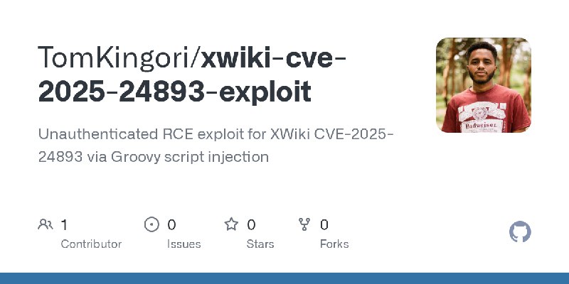 GitHub - TomKingori/xwiki-cve-2025-24893-exploit: Unauthenticated RCE exploit for XWiki CVE-2025-24893 via Groovy script injection