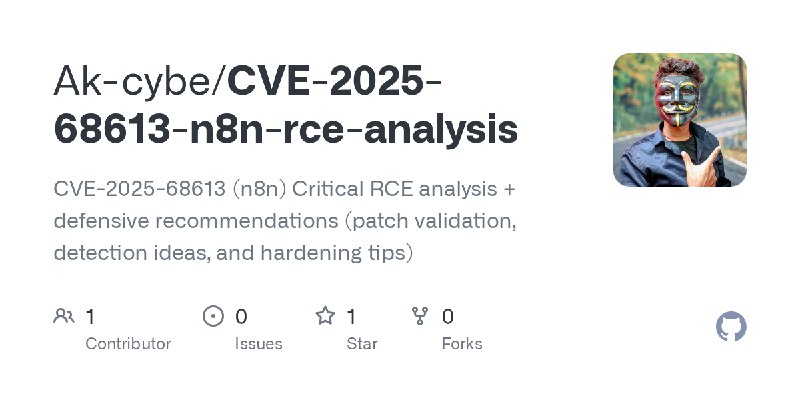 GitHub - Ak-cybe/CVE-2025-68613-n8n-rce-analysis: CVE-2025-68613 (n8n) Critical RCE analysis + defensive recommendations (patch…