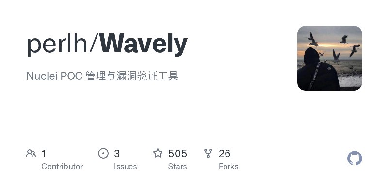 GitHub - perlh/Wavely: Nuclei POC 管理与漏洞验证工具