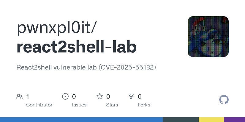 GitHub - pwnxpl0it/react2shell-lab: React2shell vulnerable lab (CVE-2025-55182)