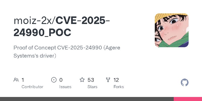 GitHub - moiz-2x/CVE-2025-24990_POC: Proof of Concept CVE-2025-24990 (Agere Systems's driver)