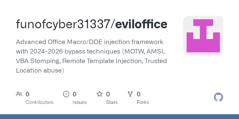 GitHub - funofcyber31337/eviloffice: Advanced Office Macro/DDE injection framework with 2024-2026 bypass techniques (MOTW, AMSI…