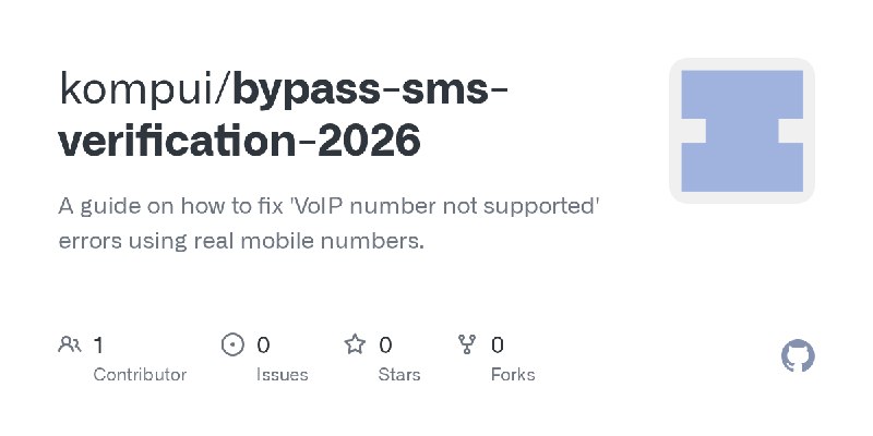 GitHub - kompui/bypass-sms-verification-2026: A guide on how to fix 'VoIP number not supported' errors using real mobile numbers.