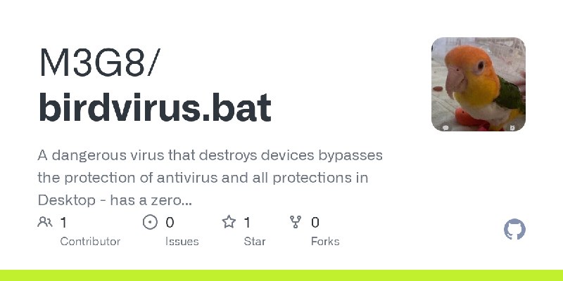 GitHub - M3G8/birdvirus.bat: A dangerous virus that destroys devices bypasses the protection of antivirus and all protections in…