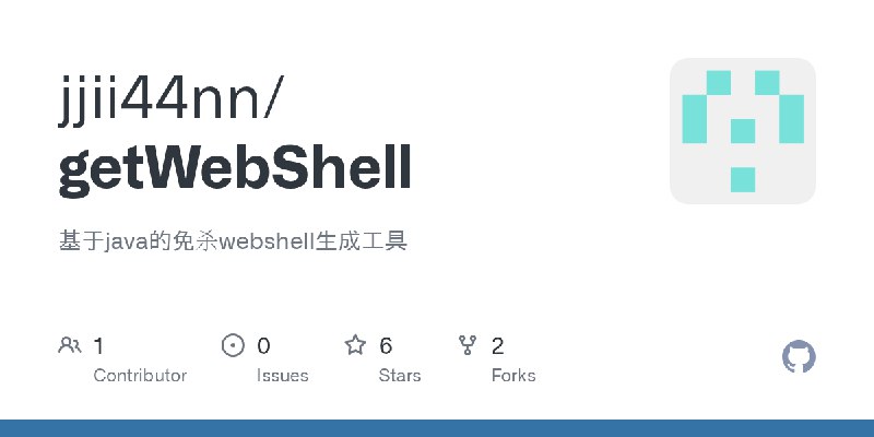 GitHub - jjii44nn/getWebShell: 基于java的免杀webshell生成工具