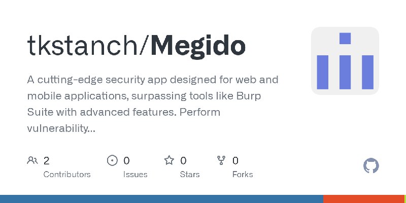 GitHub - tkstanch/Megido: A cutting-edge security app designed for web and mobile applications, surpassing tools like Burp Suite…