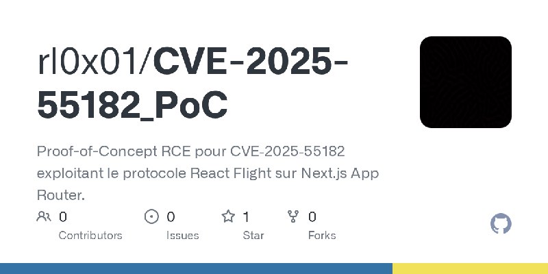 GitHub - rl0x01/CVE-2025-55182_PoC: Proof-of-Concept RCE pour CVE‑2025‑55182 exploitant le protocole React Flight sur Next.js App…