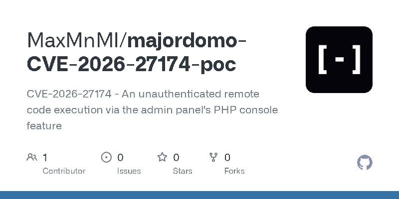 GitHub - MaxMnMl/majordomo-CVE-2026-27174-poc: CVE-2026-27174 - An unauthenticated remote code execution via the admin panel's…