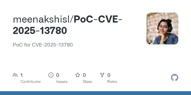 GitHub - meenakshisl/PoC-CVE-2025-13780: PoC for CVE-2025-13780