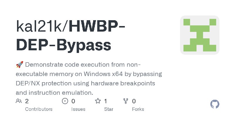 GitHub - kal21k/HWBP-DEP-Bypass: 🚀 Demonstrate code execution from non-executable memory on Windows x64 by bypassing DEP/NX protection…