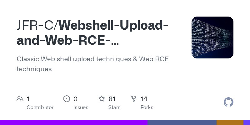 GitHub - JFR-C/Webshell-Upload-and-Web-RCE-Techniques: Classic Web shell upload techniques & Web RCE techniques