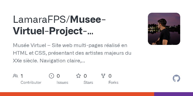 GitHub - LamaraFPS/Musee-Virtuel-Project-Educationnel: Musée Virtuel – Site web multi-pages réalisé en HTML et CSS, présentant…
