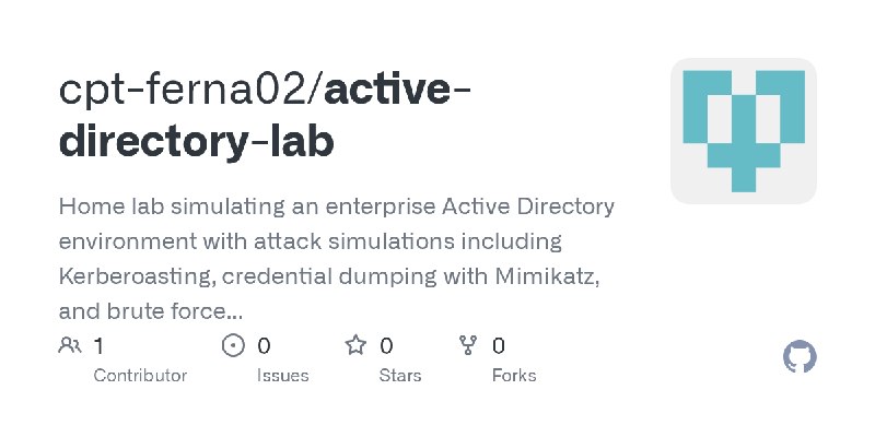 GitHub - cpt-ferna02/active-directory-lab: Home lab simulating an enterprise Active Directory environment with attack simulations…