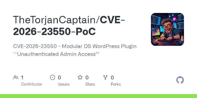 GitHub - TheTorjanCaptain/CVE-2026-23550-PoC: CVE-2026-23550 - Modular DS WordPress Plugin **Unauthenticated Admin Access**