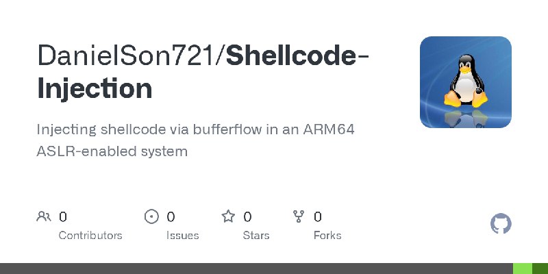 GitHub - DanielSon721/Shellcode-Injection: Injecting shellcode via bufferflow in an ARM64 ASLR-enabled system