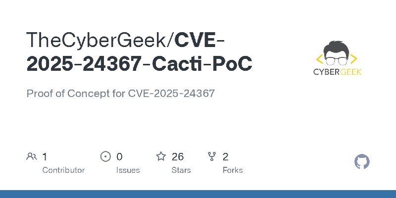 GitHub - TheCyberGeek/CVE-2025-24367-Cacti-PoC: Proof of Concept for CVE-2025-24367