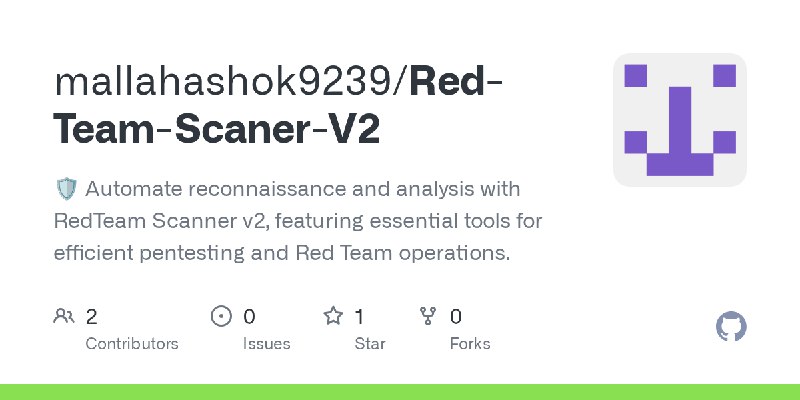 GitHub - mallahashok9239/Red-Team-Scaner-V2: 🛡 Automate reconnaissance and analysis with RedTeam Scanner v2, featuring essential…