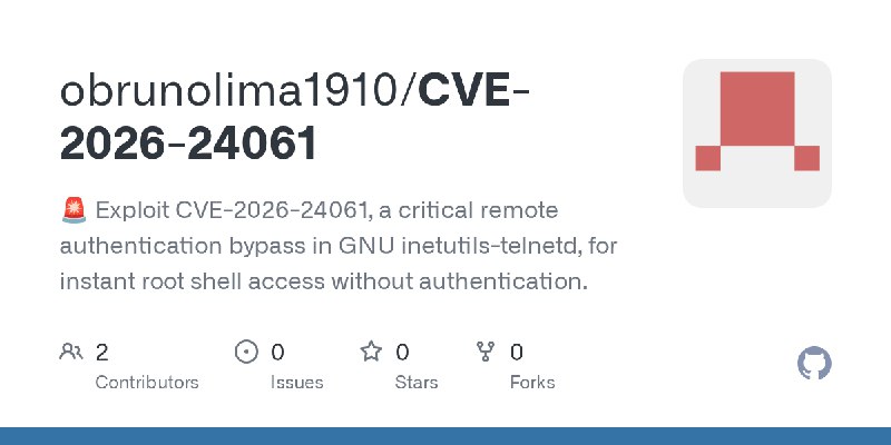 GitHub - obrunolima1910/CVE-2026-24061: 🚨 Exploit CVE-2026-24061, a critical remote authentication bypass in GNU inetutils-telnetd…