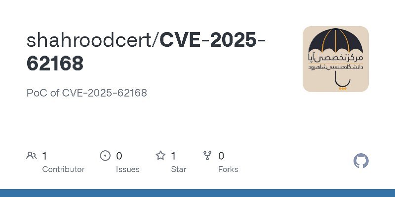 GitHub - shahroodcert/CVE-2025-62168: PoC of CVE-2025-62168