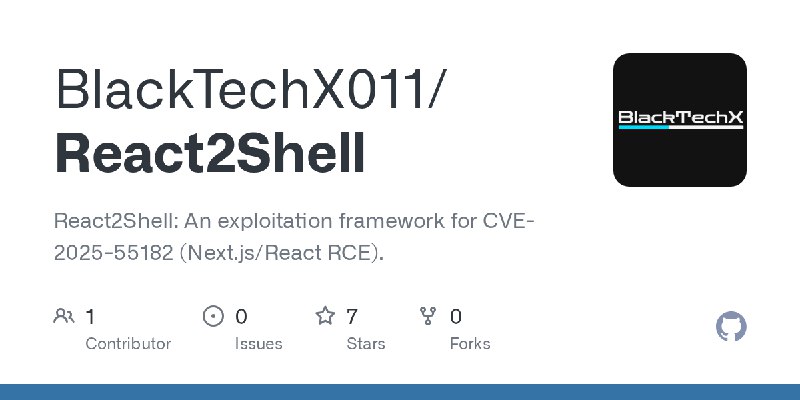 GitHub - BlackTechX011/React2Shell: React2Shell: An exploitation framework for CVE-2025-55182 (Next.js/React RCE).