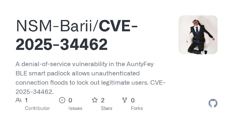 GitHub - NSM-Barii/CVE-2025-34462: A denial-of-service vulnerability in the AuntyFey BLE smart padlock allows unauthenticated connection…