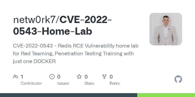 GitHub - netw0rk7/CVE-2022-0543-Home-Lab: CVE-2022-0543 - Redis RCE Vulnerability home lab for Red Teaming, Penetration Testing…