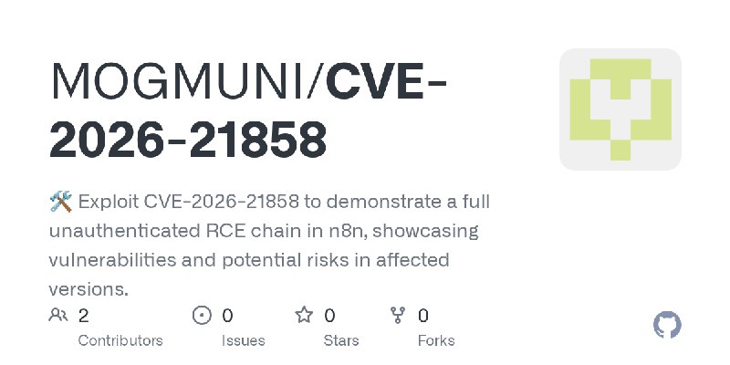 GitHub - MOGMUNI/CVE-2026-21858: 🛠️ Exploit CVE-2026-21858 to demonstrate a full unauthenticated RCE chain in n8n, showcasing vulnerabilities…