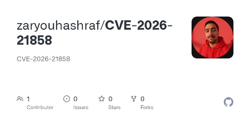 GitHub - zaryouhashraf/CVE-2026-21858: CVE-2026-21858