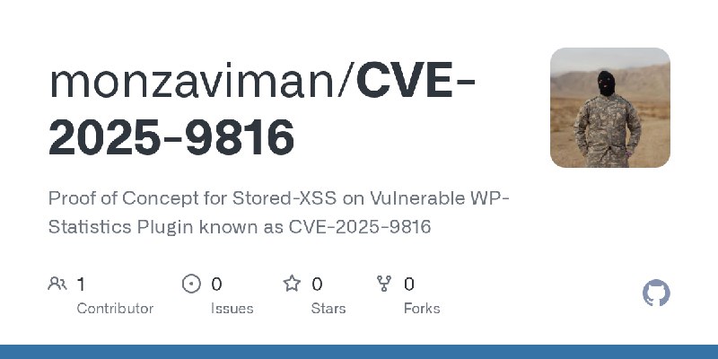 GitHub - monzaviman/CVE-2025-9816: Proof of Concept for Stored-XSS on Vulnerable WP-Statistics Plugin known as CVE-2025-9816