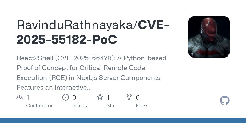 GitHub - RavinduRathnayaka/CVE-2025-55182-PoC: React2Shell (CVE-2025-66478): A Python-based Proof of Concept for Critical Remote…