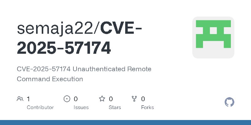 GitHub - semaja22/CVE-2025-57174: CVE-2025-57174 Unauthenticated Remote Command Execution