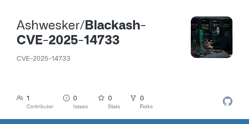 GitHub - Ashwesker/Blackash-CVE-2025-14733: CVE-2025-14733