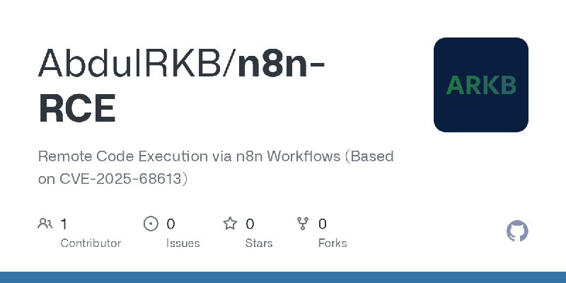 GitHub - AbdulRKB/n8n-RCE: Remote Code Execution via n8n Workflows (Based on CVE-2025-68613)