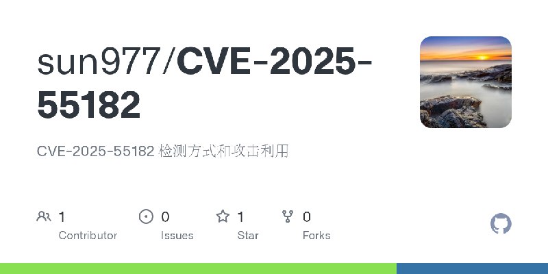 GitHub - sun977/CVE-2025-55182: CVE-2025-55182 检测方式和攻击利用