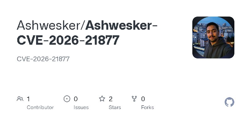 GitHub - Ashwesker/Ashwesker-CVE-2026-21877: CVE-2026-21877