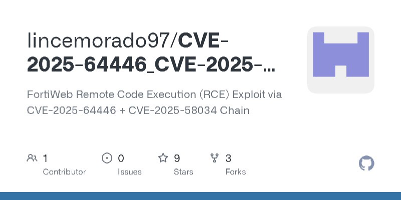 GitHub - lincemorado97/CVE-2025-64446_CVE-2025-58034: FortiWeb Remote Code Execution (RCE) Exploit via CVE-2025-64446 + CVE-2025…