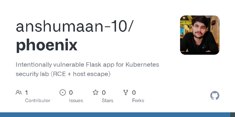 GitHub - anshumaan-10/phoenix: Intentionally vulnerable Flask app for Kubernetes security lab (RCE + host escape)