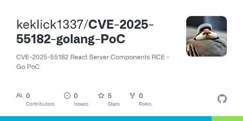 GitHub - keklick1337/CVE-2025-55182-golang-PoC: CVE-2025-55182 React Server Components RCE - Go PoC