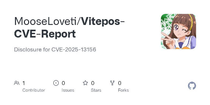 GitHub - MooseLoveti/Vitepos-CVE-Report: Disclosure for CVE-2025-13156