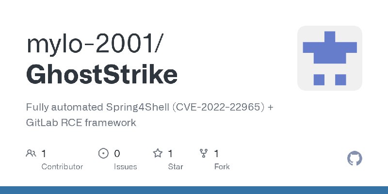 GitHub - mylo-2001/GhostStrike: Fully automated Spring4Shell (CVE-2022-22965) + GitLab RCE framework
