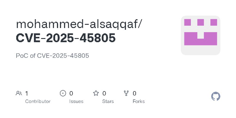 GitHub - mohammed-alsaqqaf/CVE-2025-45805: PoC of CVE-2025-45805