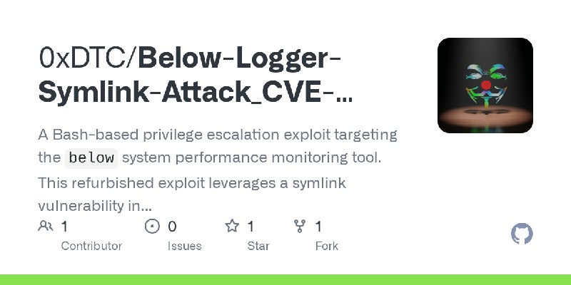 GitHub - 0xDTC/Below-Logger-Symlink-Attack_CVE-2025-27591: A Bash-based privilege escalation exploit targeting the `below` system…