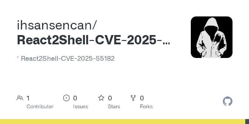 GitHub - ihsansencan/React2Shell-CVE-2025-55182: * React2Shell-CVE-2025-55182
