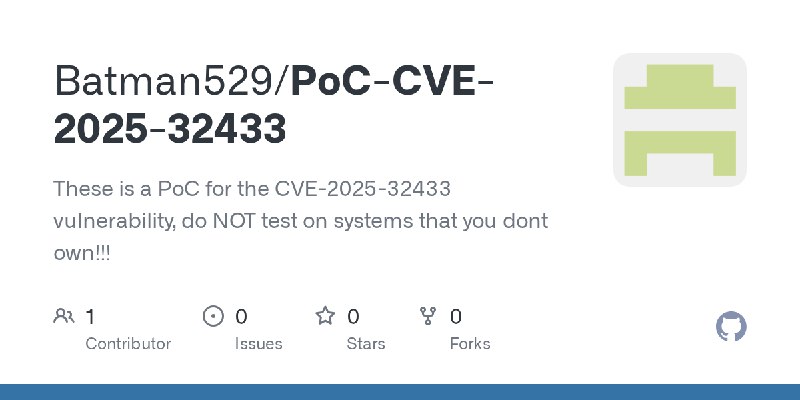 GitHub - Batman529/PoC-CVE-2025-32433: These is a PoC for the CVE-2025-32433 vulnerability, do NOT test on systems that you dont…