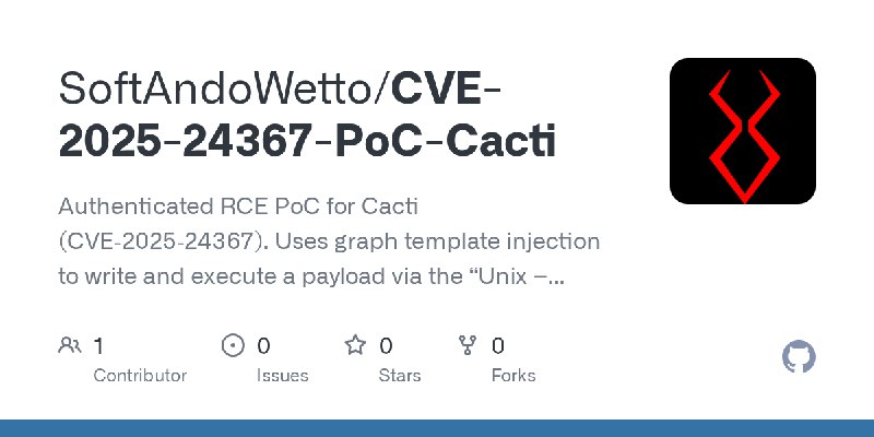 GitHub - SoftAndoWetto/CVE-2025-24367-PoC-Cacti: Authenticated RCE PoC for Cacti (CVE‑2025‑24367). Uses graph template injection…