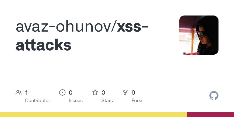 GitHub - avaz-ohunov/xss-attacks
